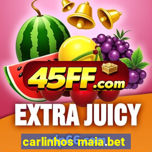 carlinhos maia.bet